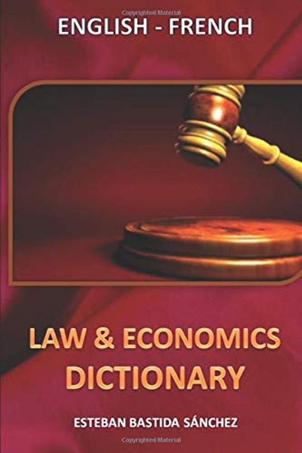 Cover Art for 9781519057631, Law & Economics Dictionary English French by Bastida Sanchez, Esteban