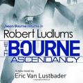 Cover Art for 9781409149620, The Bourne Ascendancy by Eric Van Lustbader, Robert Ludlum