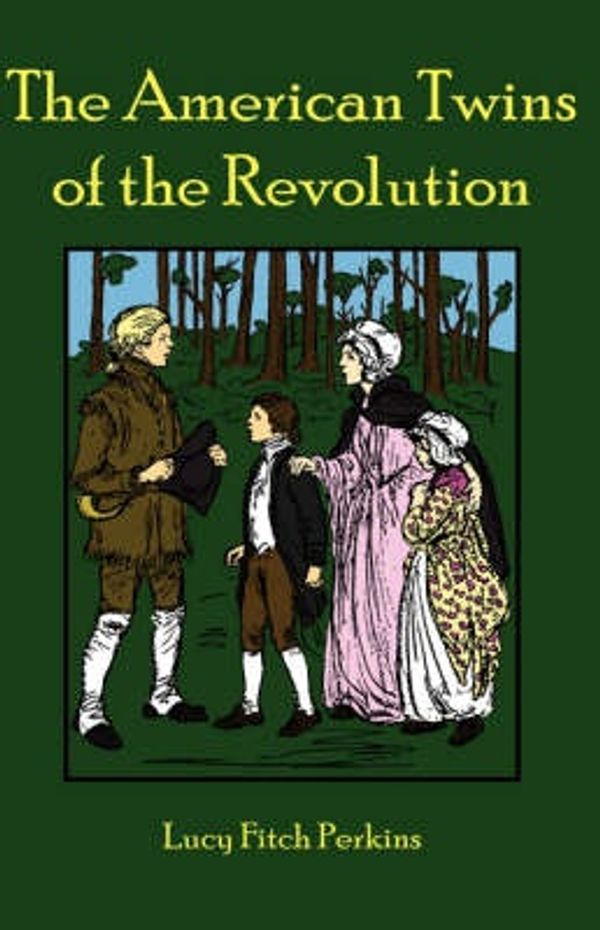 Cover Art for 9780977678679, The American Twins of the Revolution by Lucy Fitch Perkins