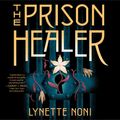 Cover Art for 9780358578277, The Prison Healer by Lynette Noni