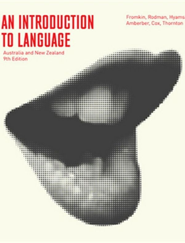 Cover Art for 9780170386807, An Introduction to Language with Student Resource Access 12 Months by Victoria Fromkin, Robert Rodman, Nina M. Hyams, M. Amberber, Felicity Cox, Rosalind Thornton