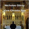 Cover Art for B07VQ4DZBC, Nicholas Gilroy: Viva Christo Rey by Fr. Gemme, O'Connor, Deacon