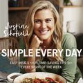 Cover Art for 9781743548431, Simple Every DayEasy Meals and Time-Saving Tips for Every Night... by Justine Schofield