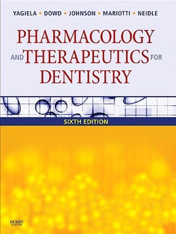Cover Art for 9780323055932, Pharmacology and Therapeutics for Dentistry by John A. Yagiela