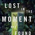 Cover Art for B09XL6YKH5, Lost in the Moment and Found (Wayward Children Book 8) by Seanan McGuire