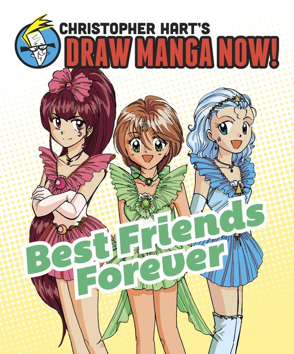 Cover Art for 9780385345347, Best Friends Forever: Christopher Hart's Draw Manga Now! by Christopher Hart