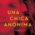 Cover Art for 9780062965509, An Anonymous Girl \ La Chica An nima (Spanish Edition) by Greer Hendricks, Sarah Pekkanen