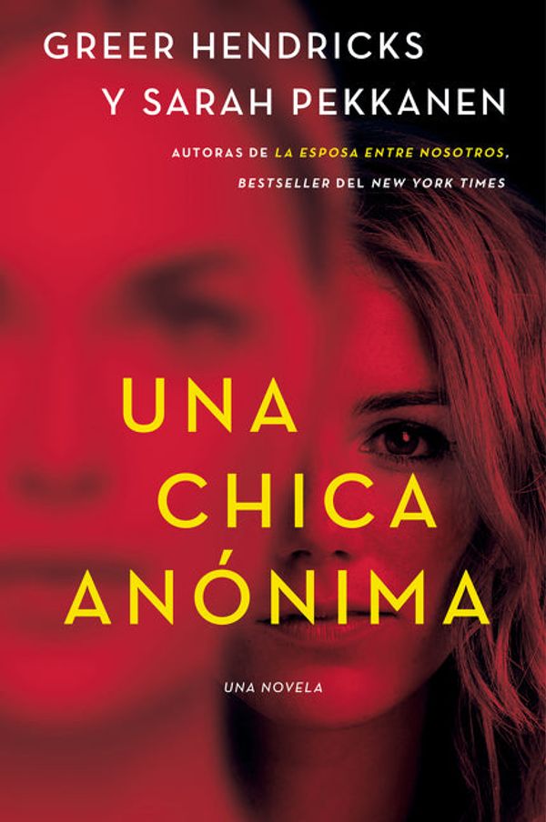 Cover Art for 9780062965509, An Anonymous Girl \ La Chica An nima (Spanish Edition) by Greer Hendricks, Sarah Pekkanen