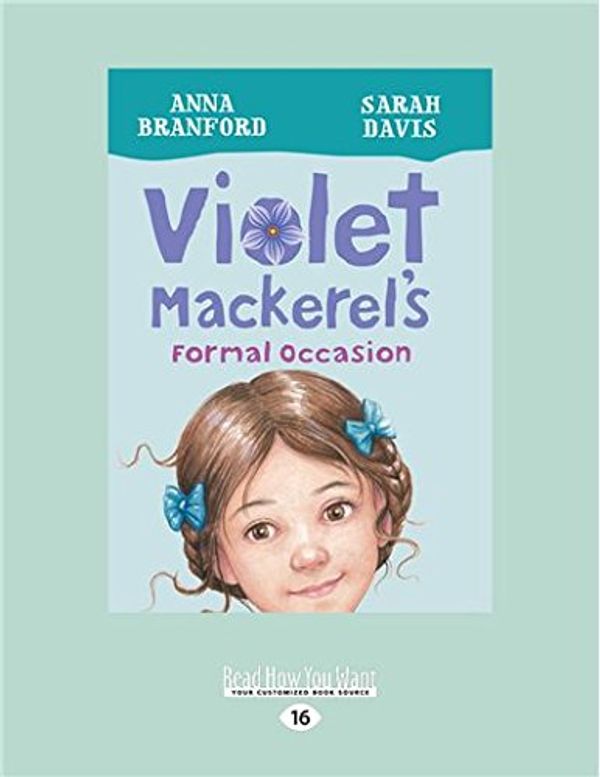 Cover Art for 9781525245633, Violet Mackerel's Formal Occasion: Book 8 by Anna Branford and Sarah Davis