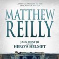 Cover Art for B01KZ515NU, Jack West Jr and the Hero's Helmet by Matthew Reilly