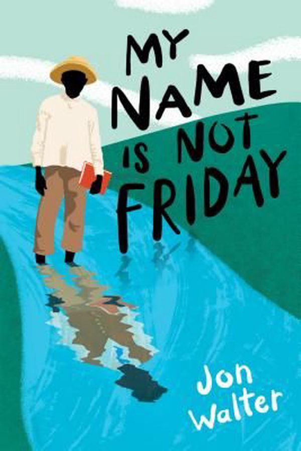 Cover Art for 9780545855228, My Name Is Not Friday by Jon Walter