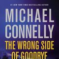Cover Art for 9780316225946, The Wrong Side of Goodbye by Michael Connelly