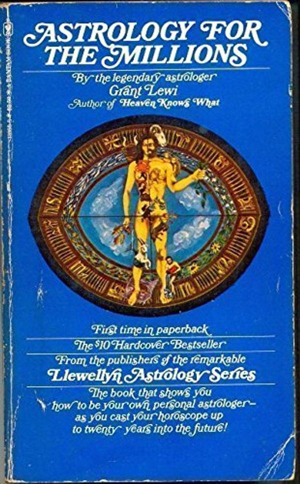 Cover Art for 9780553209884, Astrology for the Millions by Grant Lewi