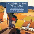Cover Art for B083ZLHSZ1, Murder in the Mill-Race: British Library Crime Classic by E. C. r. Lorac