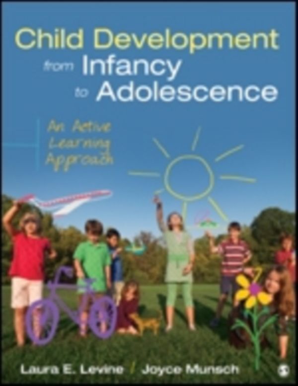 Cover Art for 9781452288819, Child Development from Infancy to Adolescence: An Active Learning Approach by Laura E. Levine