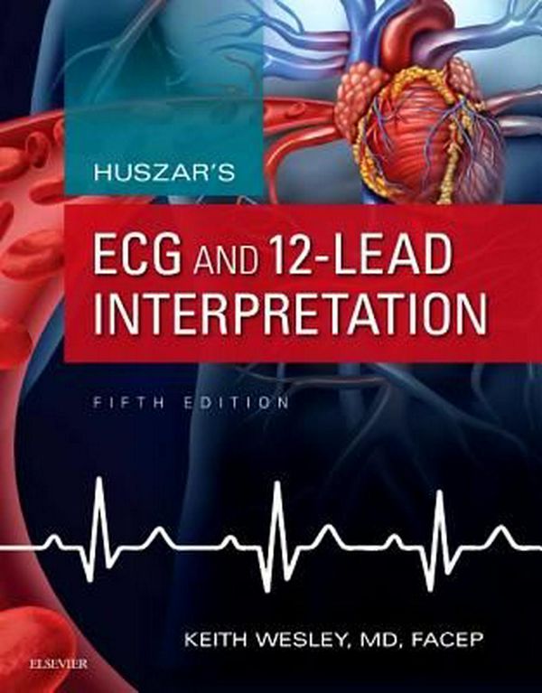 Cover Art for 9780323355759, Huszar's ECG and 12-Lead Interpretation, 5e by Keith Wesley