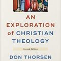 Cover Art for 9781540961747, An Exploration of Christian Theology by Don Thorsen
