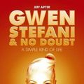 Cover Art for 9781849385411, Gwen Stefani & No Doubt: A Simple Kind of Life by Jeff Apter