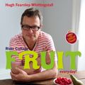 Cover Art for 9781408828595, River Cottage Fruit Every Day! by Hugh Fearnley-Whittingstall
