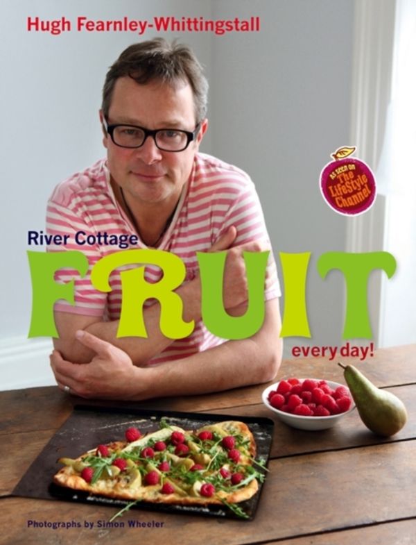 Cover Art for 9781408828595, River Cottage Fruit Every Day! by Hugh Fearnley-Whittingstall