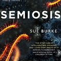 Cover Art for 9780008300777, Semiosis: A novel of first contact by Sue Burke