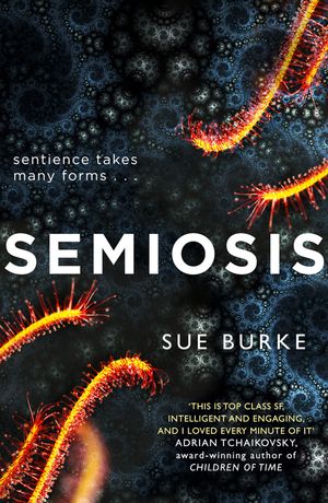 Cover Art for 9780008300777, Semiosis: A novel of first contact by Sue Burke