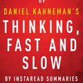 Cover Art for 1230000236315, Thinking, Fast and Slow by Daniel Kahneman - A 30-minute Summary by Instaread Summaries