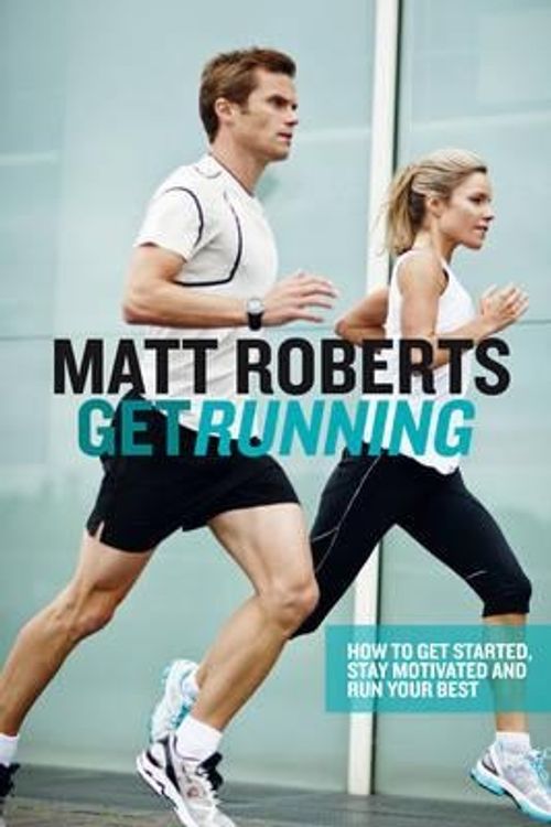 Cover Art for 9781849490832, Get Running by Matt Roberts