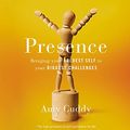 Cover Art for 9781478930150, Presence: Bringing Your Boldest Self to Your Biggest Challenges by Amy Cuddy