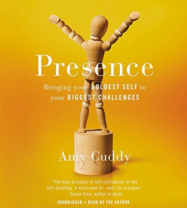 Cover Art for 9781478930150, Presence: Bringing Your Boldest Self to Your Biggest Challenges by Amy Cuddy