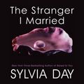 Cover Art for 9781713566823, The Stranger I Married by Sylvia Day