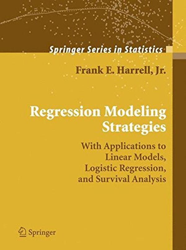 Cover Art for 9780387952321, Regression Modeling Strategies: With Applications to Linear Models, Logistic Regression, and Survival Analysis by Harrell Jr., Frank E.