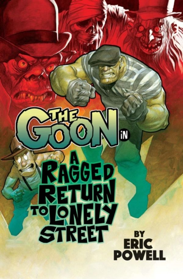Cover Art for 9781949889925, The Goon: A Ragged Return to Lonely Street: Volume 1 by Eric Powell