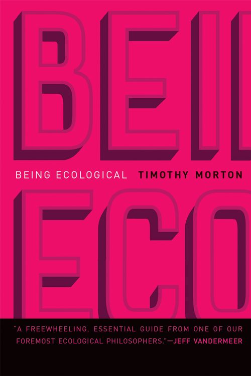 Cover Art for 9780262537124, Being Ecological (Mit Press) by Timothy Morton