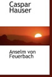 Cover Art for 9781110420933, Caspar Hauser by Anselm Von Feuerbach
