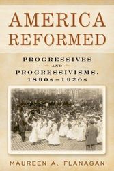 Cover Art for 9780195172201, America Reformed: Progressives and Progressivisms, 1890s-1920s by Maureen A Flanagan
