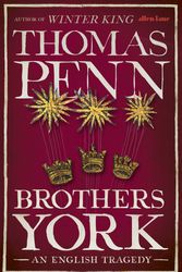 Cover Art for 9781846146909, Brothers York: An English Tragedy by Thomas Penn