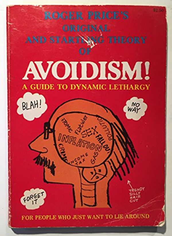 Cover Art for 9780843106633, Roger Price's Original and startling theory of avoidism!: A guide to dynamic lethargy for people who just want to lie around. by Roger Price