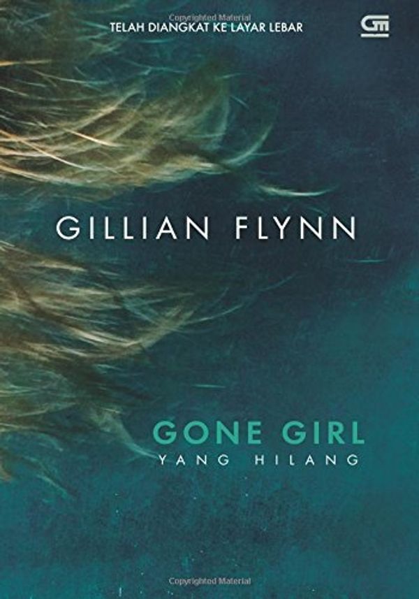 Cover Art for 9786020310725, Yang Hilang (Gone Girl) (Indonesian Edition) by Gillian Flynn