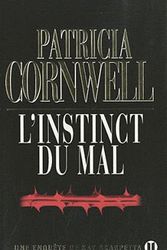 Cover Art for 9782848930824, L'instinct du mal : Une enquête de Kay Scarpetta by Patricia Cornwell