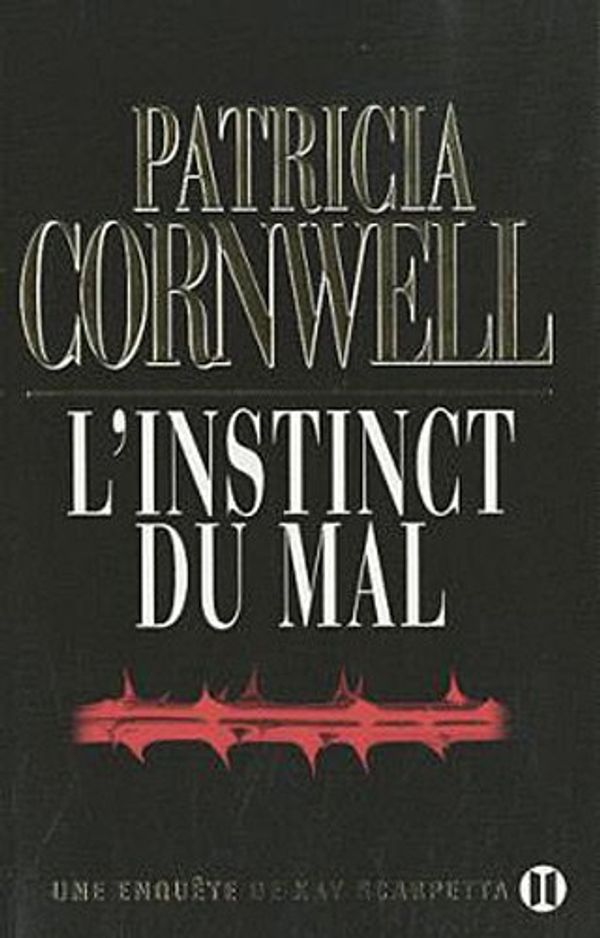 Cover Art for 9782848930824, L'instinct du mal : Une enquête de Kay Scarpetta by Patricia Cornwell