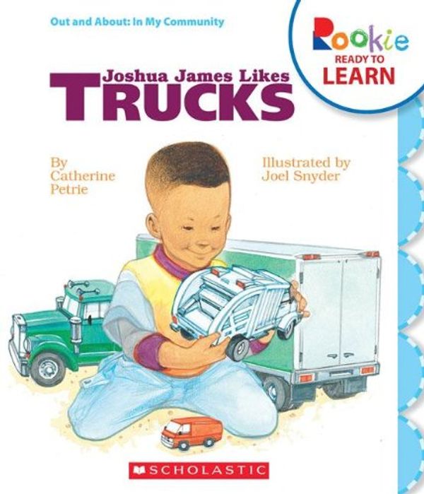 Cover Art for 9780531268278, Joshua James Likes Trucks by Catherine Petrie