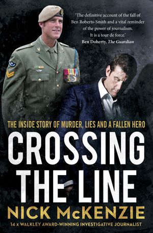 Cover Art for 9780733650437, Crossing the Line by Nick McKenzie