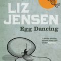 Cover Art for 9781408813607, Egg Dancing by Liz Jensen