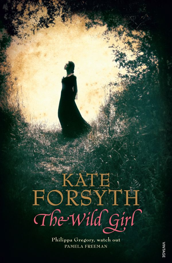 Cover Art for 9781741668490, The Wild Girl by Kate Forsyth