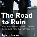 Cover Art for 9781925321401, The Road to Ruin by Niki Savva