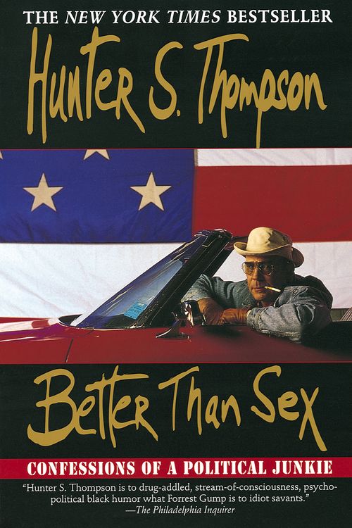 Cover Art for 9780345396358, Better Than Sex by Hunter S. Thompson