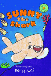 Cover Art for 9781761065460, Sunny the Shark: Surviving the Wild 3 by Remy Lai