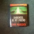Cover Art for 9780732908720, Darkness, Be My Friend by John Marsden