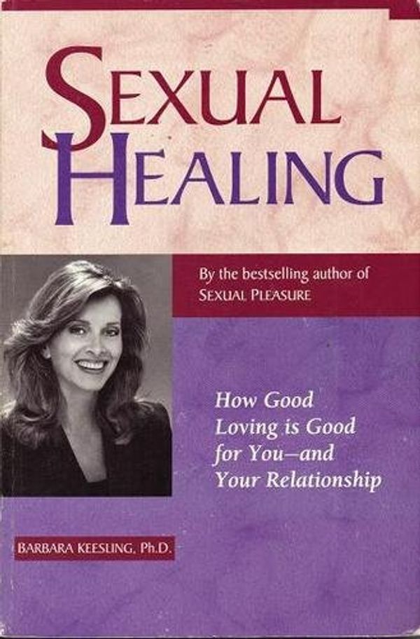 Cover Art for 9780897932042, Sexual Healing: How Good Loving Is Good for You-And Your Relationship by Keesling Ph.D, Barbara